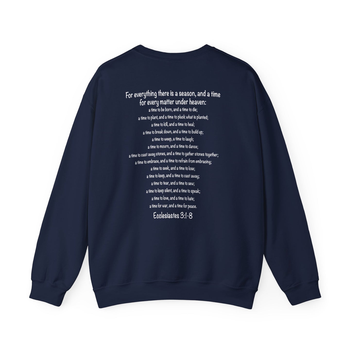 Ecclesiastes Bible verse sweatshirt for men and women, A Time For everything sweatshirt for Christians,