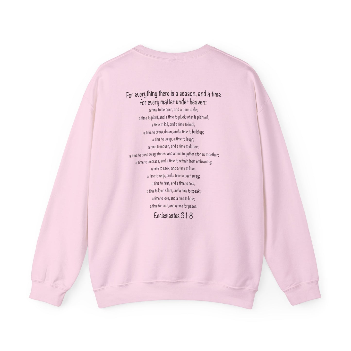 Ecclesiastes Bible verse sweatshirt for men and women, A Time For everything sweatshirt for Christians,