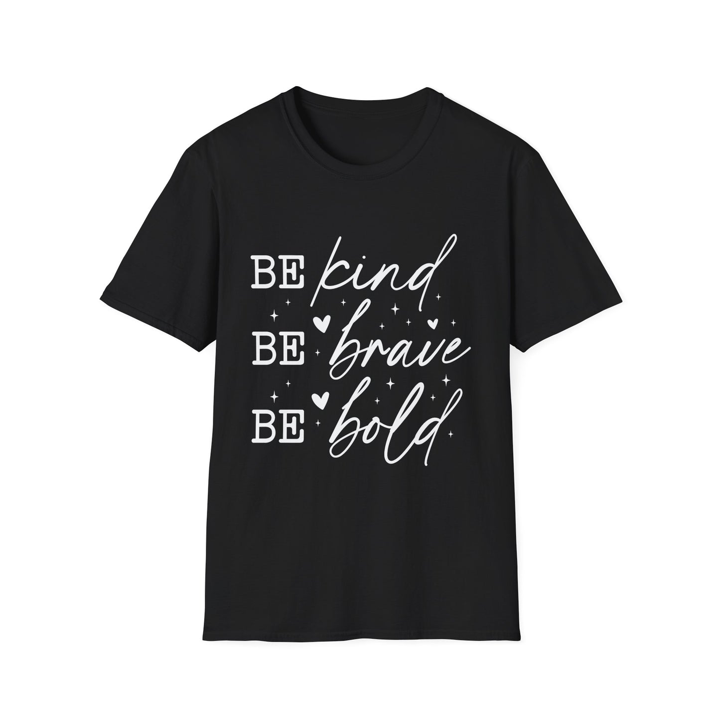 Inspirational Quote T-Shirt, Be Kind Be Brave Be Bold, Motivational Shirt, Unisex Casual Wear, Perfect Gift for Friends, Birthday Gift
