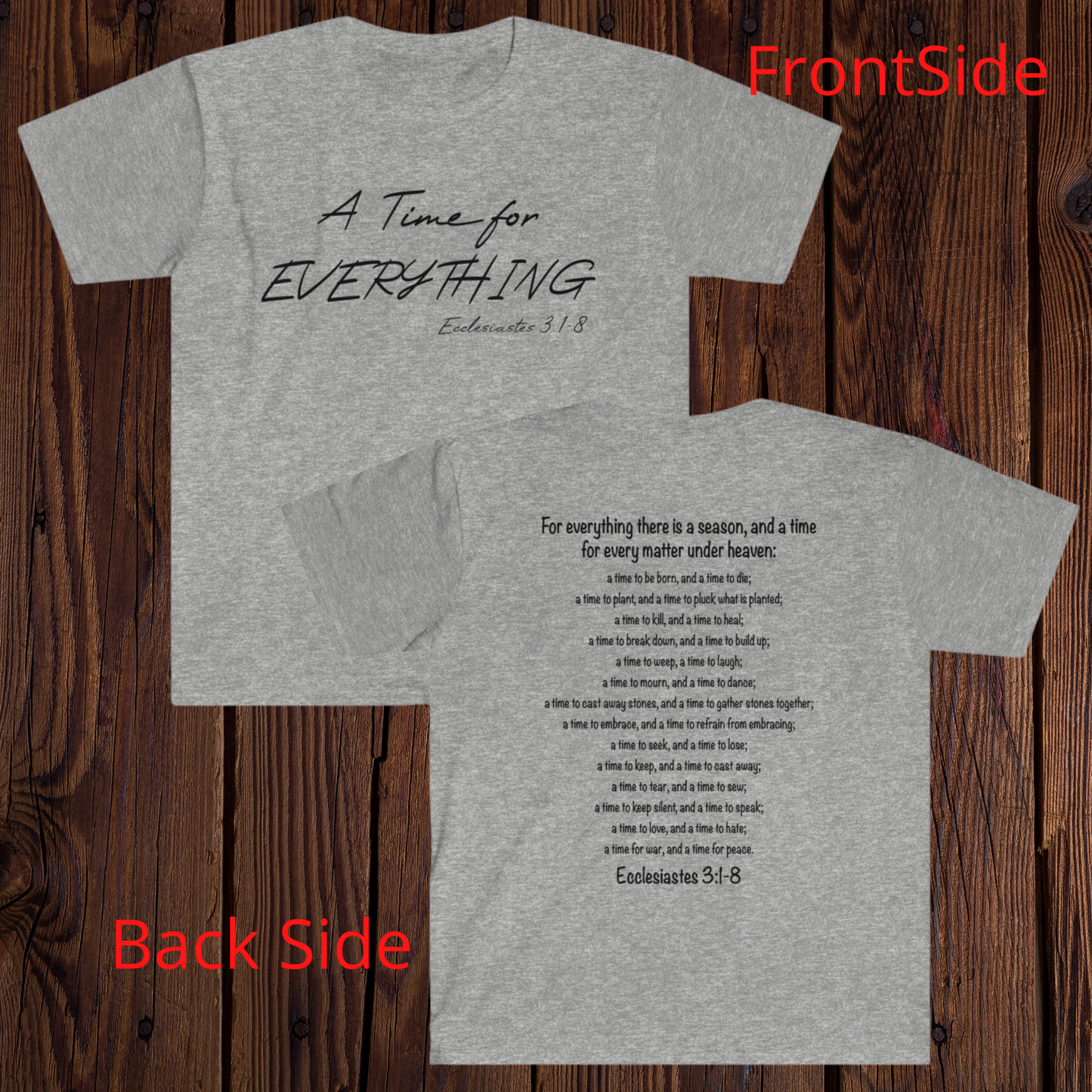 A Time for Everything Shirt, Bible Verse Tee front and back printed, Inspirational Quote Mens and Womens apparel, Religious scripture shirt