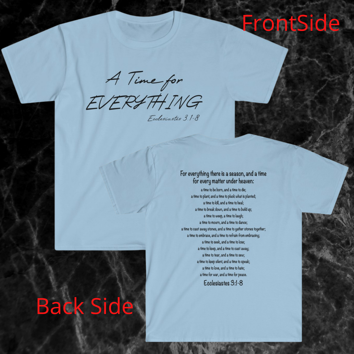 A Time for Everything Shirt, Bible Verse Tee front and back printed, Inspirational Quote Mens and Womens apparel, Religious scripture shirt