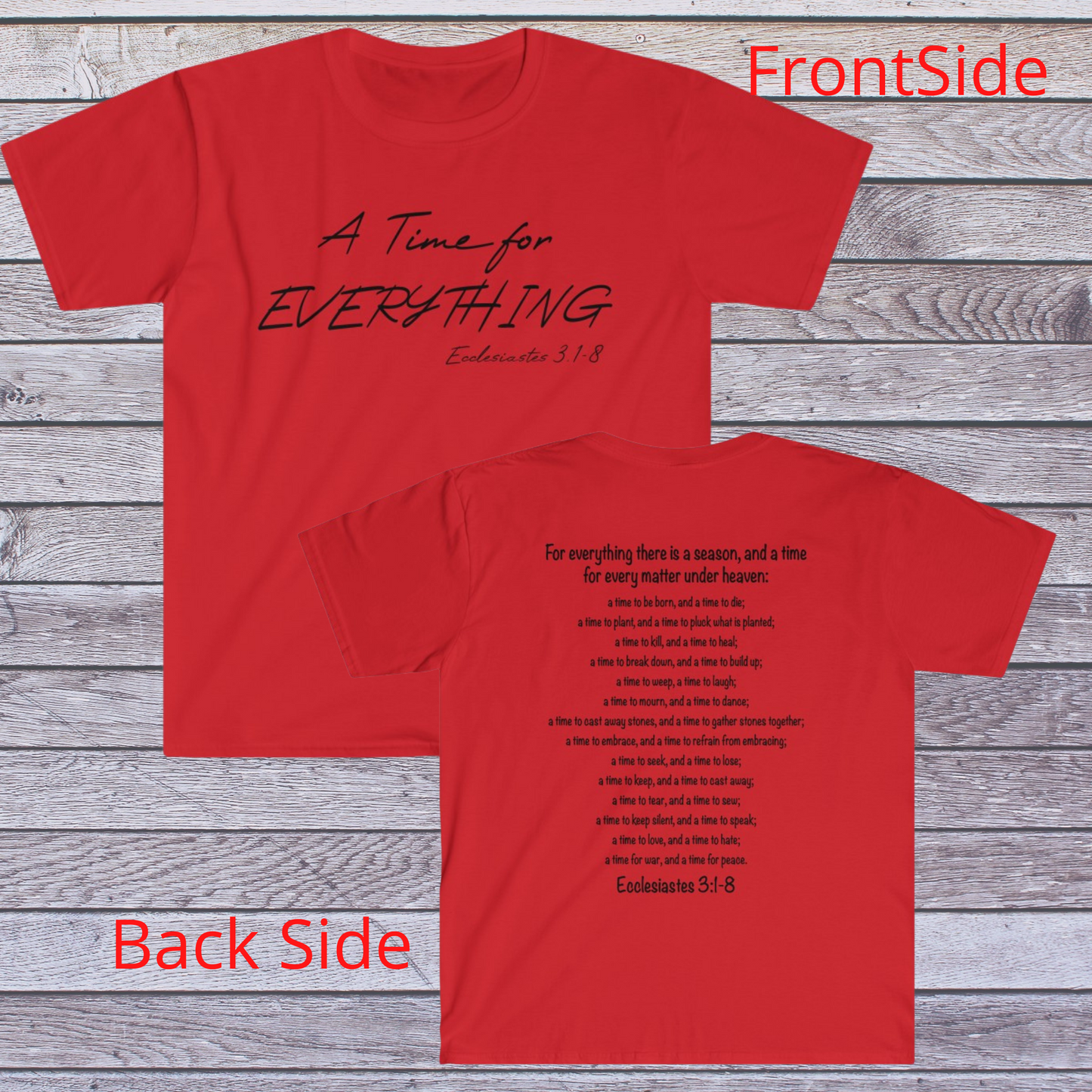 A Time for Everything Shirt, Bible Verse Tee front and back printed, Inspirational Quote Mens and Womens apparel, Religious scripture shirt