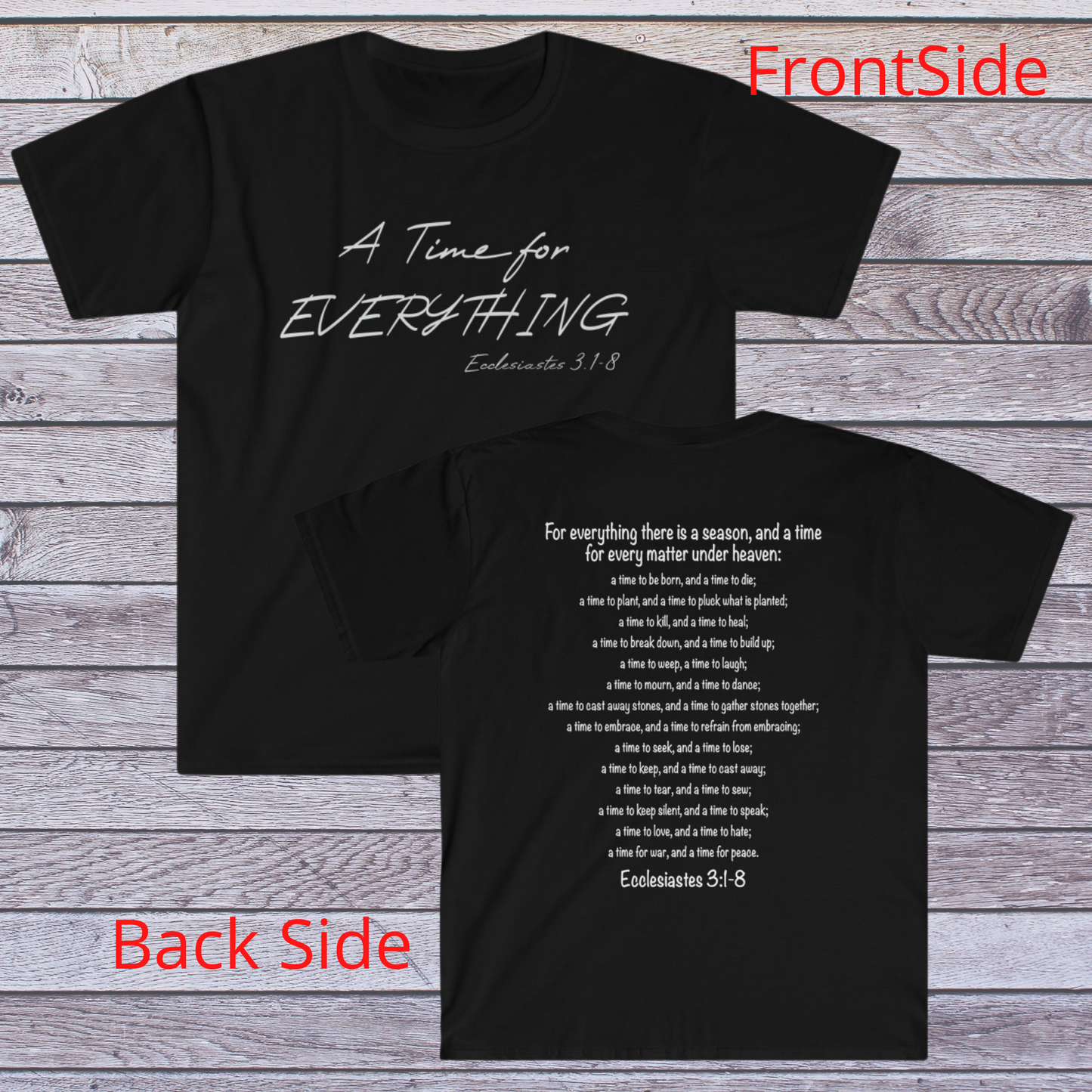 A Time for Everything Shirt, Bible Verse Tee front and back printed, Inspirational Quote Mens and Womens apparel, Religious scripture shirt