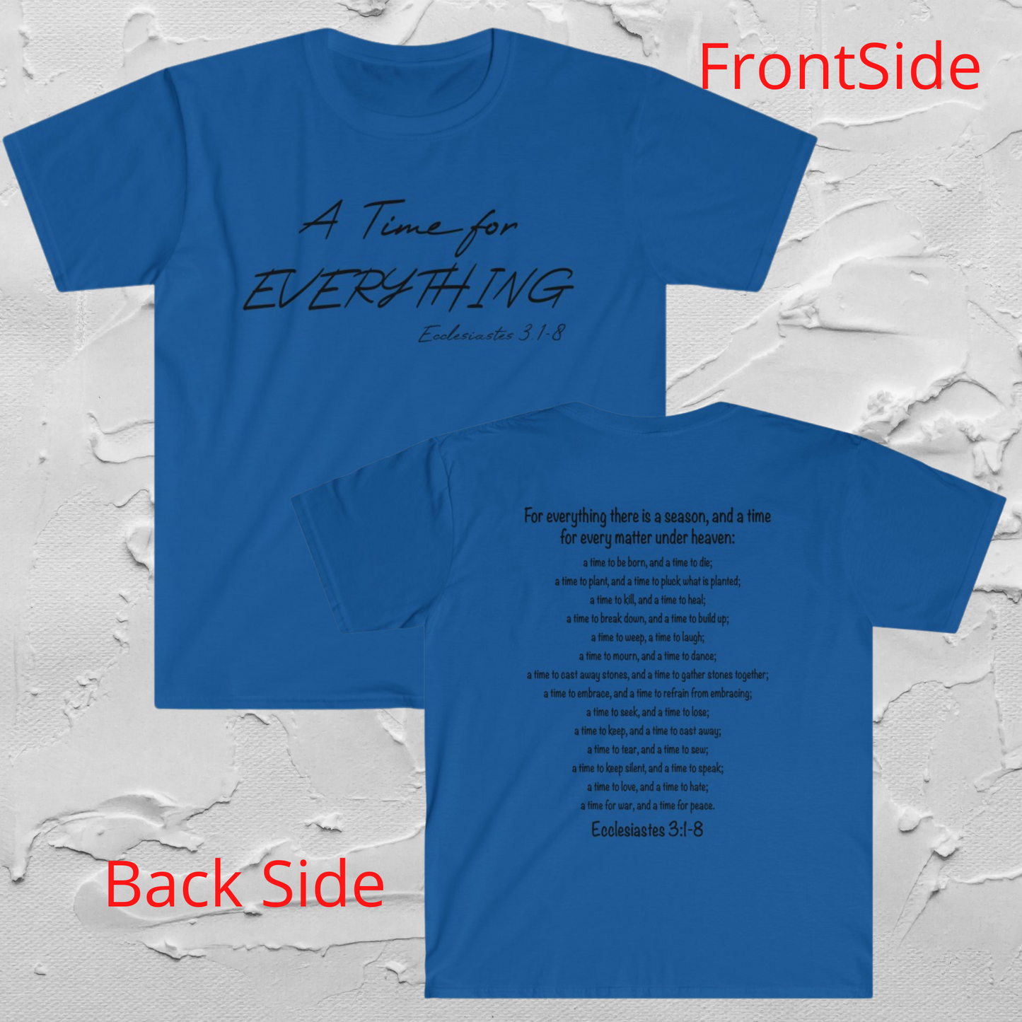 A Time for Everything Shirt, Bible Verse Tee front and back printed, Inspirational Quote Mens and Womens apparel, Religious scripture shirt