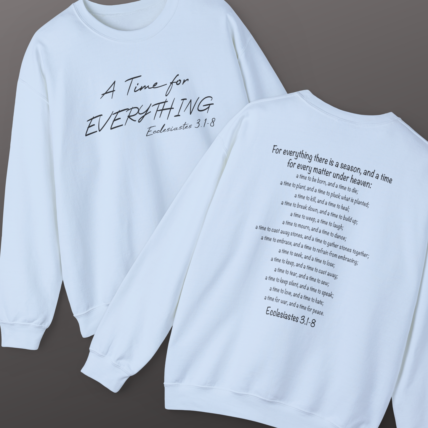 Ecclesiastes Bible verse sweatshirt for men and women, A Time For everything sweatshirt for Christians,