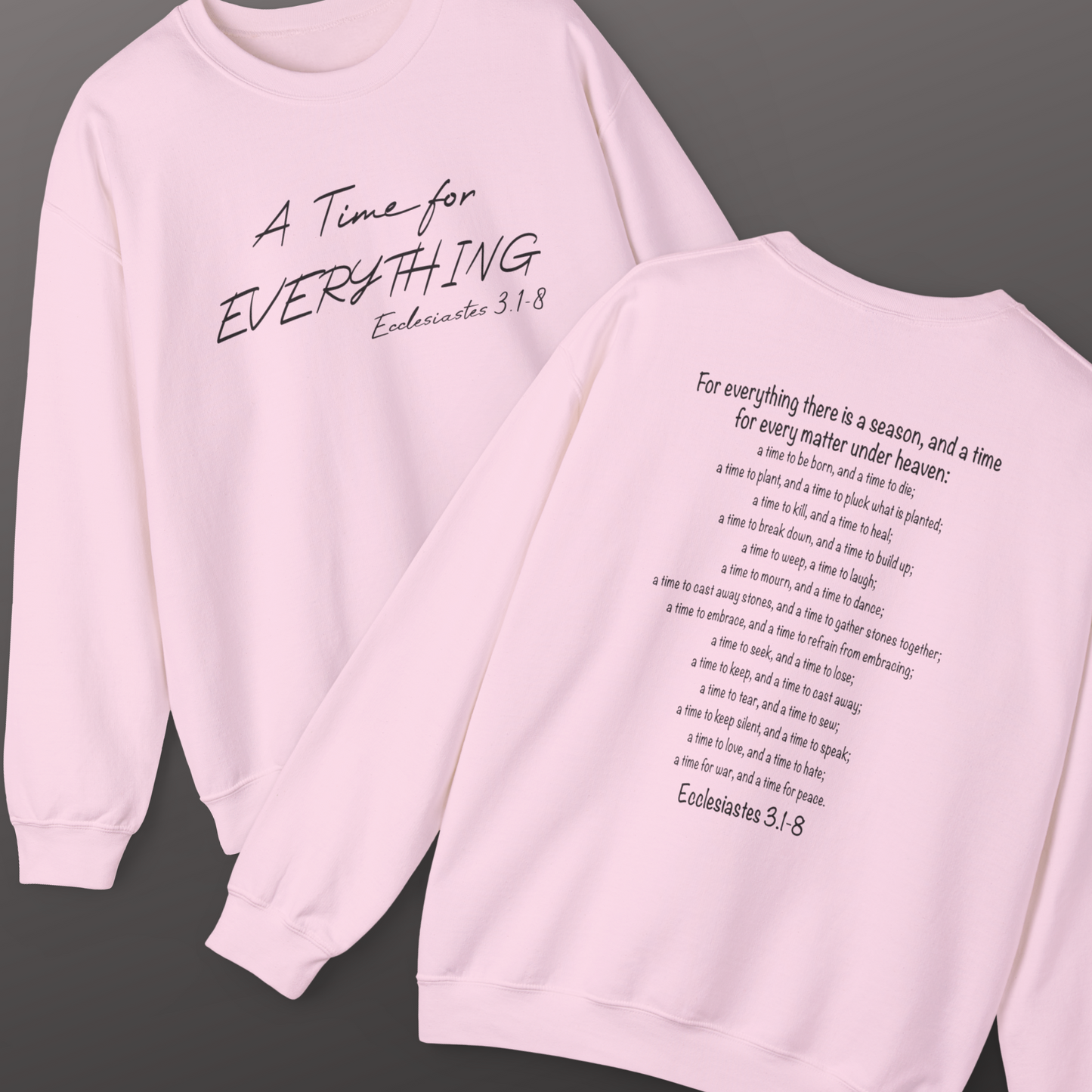 Ecclesiastes Bible verse sweatshirt for men and women, A Time For everything sweatshirt for Christians,
