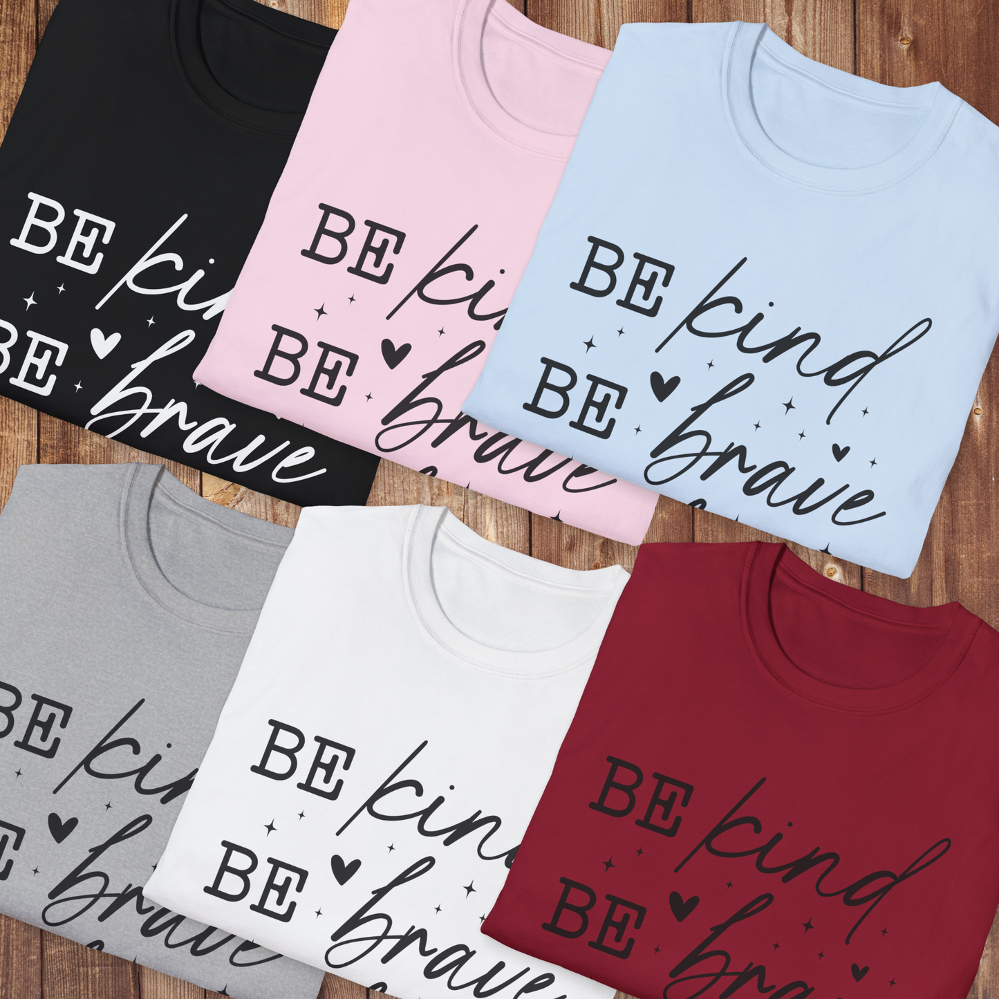 Inspirational Quote T-Shirt, Be Kind Be Brave Be Bold, Motivational Shirt, Unisex Casual Wear, Perfect Gift for Friends, Birthday Gift